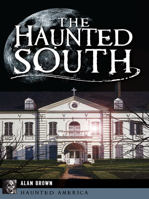 Title details for The Haunted South by Alan Brown - Available